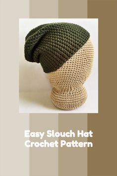 a crocheted hat is shown with the text easy slouch hat crochet pattern