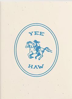 a blue and white drawing of a horse with the words yee haw on it