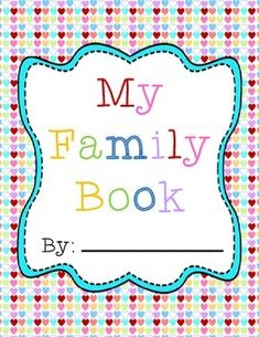 a book cover with hearts on it and the words my family book written in rainbow colors