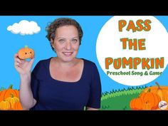 a woman holding up a pumpkin in front of a sign that says pass the pumpkin preschool song & game