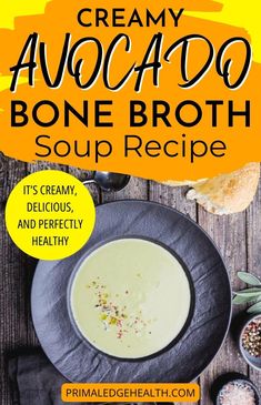 creamy avocado bone broth soup recipe