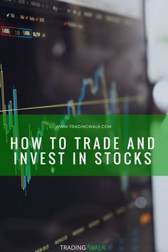 a computer screen with the words how to trade and invest in stocks