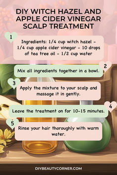 DIY Witch Hazel & Apple Cider Vinegar Scalp Treatment Diy Witch Hazel, Apple Cider Vinegar Scalp, Apple Cider Vinegar Benefits, Natural Haircare