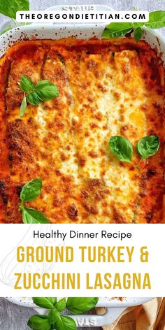 the healthy dinner recipe for ground turkey and zucchini lasagna is ready to be eaten