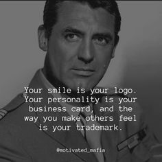 a man in a suit and tie with a quote about your smile is your logo, your personality is your business card, and the way you make others feel it is your trademark