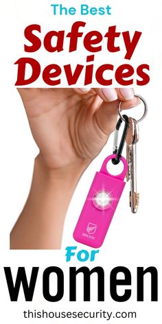 the best safety devices for women in this house security com logo is shown above a hand holding a pink key