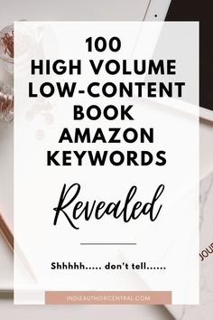 the words, 100 high volume low content book amazon keywords revealed