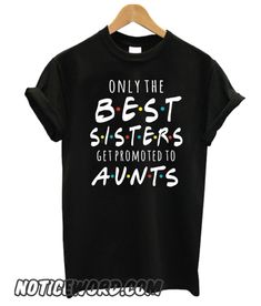 Best Sister, Aunt Gifts, Diy Shirt, Baby Shirts, One By One