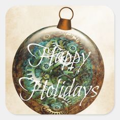 an ornament with the words happy holidays written on it