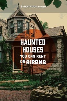 a house with the words haunted houses you can rent on airbn