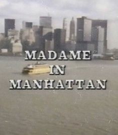 the words madame in manhattan are floating on water