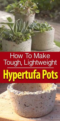 three potted plants sitting on top of a wooden table with the title how to make tough, lightweight hypertufa pots