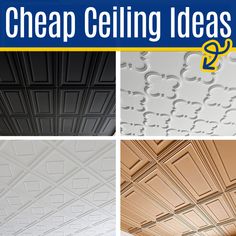 four different types of ceiling tiles with the words cheap ceiling ideas above them and below it