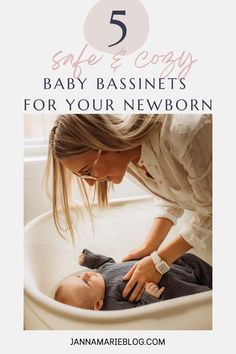 a woman holding a baby in her lap with the text 5 safe & cozy baby bassinets for your newborn