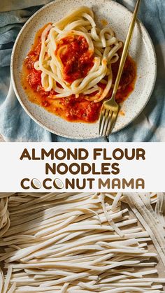 a plate with noodles and sauce on it next to the words almond flour noodles coconut mama