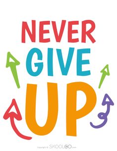 the words never give up are painted in different colors and font on a white background