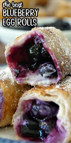 blueberry egg rolls stacked on top of each other with the words, the best blueberry egg rolls