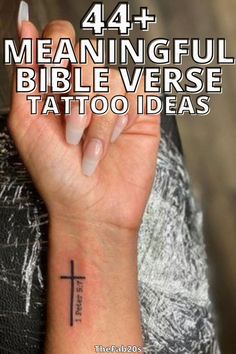 a person with a cross tattoo on their wrist and the words meaningful bible verse tattoo ideas