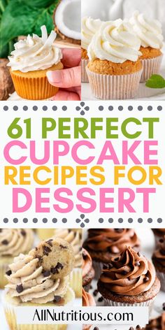 different cupcakes and desserts with text overlay that reads, perfect cupcake recipes for dessert