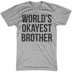 Best shirt ever...found on Open Sky Funny Sibling Shirts, Brother Sister Gifts, Christmas Gifts For Brother, Sibling Shirts, Sisters Funny, T Shirt World, Brother Shirts, Green Tee, Husband Shirts