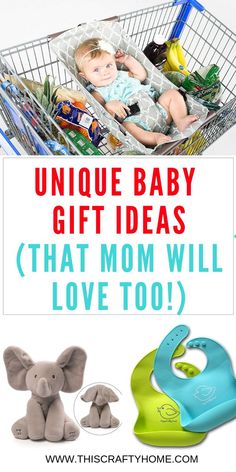 a baby in a shopping cart with the words unique baby gift ideas that mom will love too