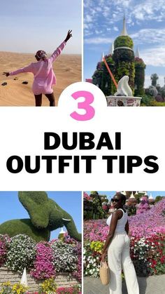 the top three things to do in dubai, including camels and flower gardens with text overlay that reads 3 dubai outfit tips