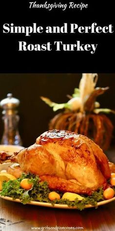 a roasted turkey on a plate with vegetables and spices in the background text reads thanksgiving recipe simple and perfect roast turkey