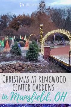 Christmas at Kingwood Center Gardens in Mansfield, Ohio Best Christmas Light Displays, Outdoor Adventure Activities, Best Christmas Lights, Christmas Light Displays, Historic Mansion