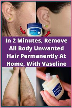 Body Hair Removal, Body Hair, Facial Hair, Vaseline