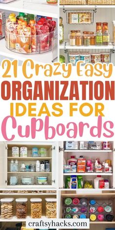 organized kitchen cupboards with text overlay that reads 21 easy organization ideas for cupboards