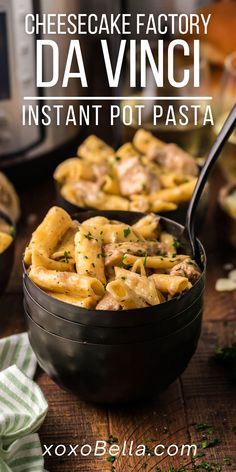 cheesecake factory da vinci instant pot pasta in a black bowl with a spoon