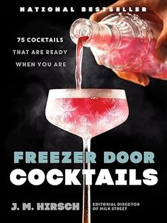 Freezer Door Cocktails: 75 Cocktails That Are Ready When You Are: Hirsch, J. M.: 9780316568982: Amazon.com: Books Batch Cocktails, Entertaining Gifts, Liquor Bottle, Perfect Cocktails, Coconut Lime, Espresso Martini, Negroni, Daiquiri, Liquor Bottles