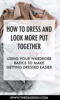 How to use your wardrobe basics to make getting dressed easier and more fun! Look More Put Together, Best Winter Outfits, Build A Wardrobe, Wardrobe Planning, Getting Dressed, Classic Wardrobe, Midi Skirts, Wardrobe Basics