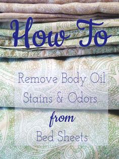 how to remove body oil stains and odors from bed sheets with text overlay