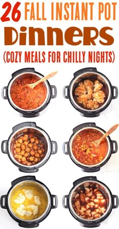 an image of different types of food in pots with the words, 26 fall instant pot dinners cozy meals for chilly nights