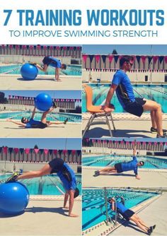 a man doing exercises on an exercise ball near a swimming pool with the words, 7 training workouts to improve swimming strength