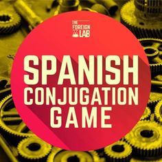 the spanish conjucation game is shown with gears in front of it and an orange circle