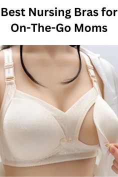 a woman wearing a bra with the words best nursing bras for on - the - go moms