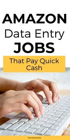 a person typing on a keyboard with the title amazon data entry jobs that pay quick cash