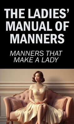 the ladies'manual for manners that make a lady