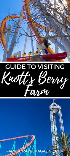 an amusement park with the text guide to visiting koft's berry farm