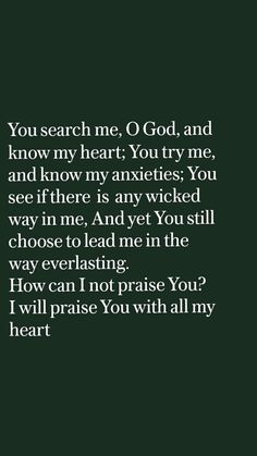 an image with the words you search me, god and know my heart