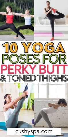 yoga poses for perky butts and toned thighs with text overlay that reads, 10 yoga poses for perky butts and toned thighs