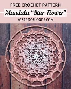 the free crochet pattern for a round doily with text that reads, free crochet pattern mandal star flower