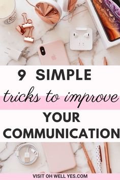 an iphone with the words 9 simple tricks to improve your communication on top of it