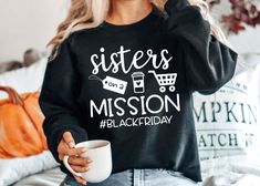 Black Friday Shirt - Matching Black Friday Shirts - Sisters On Mission Shirt - Black Friday Crew Shirt - Sister Shopping Tee How To Order: 1 - Please, check and review all photos 2 - Choose your t-shirt size and color *Different styles of shirts may have different shades of same color choice due to different manufacturer brands. *For this reason, we recommend you to match shirts from the same styles if you want precisely matching colors (exa. Unisex, V-neck, Tank top, etc.). 3 - Click add to car Black Friday Shirts Funny Group, Black Friday Outfit Shopping, Black Friday Tshirt Ideas, Black Friday Shirt Ideas, Black Friday Outfit, Christmas Sweatshirt Ideas