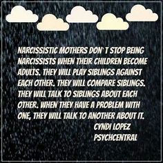 a poem written in black and white with clouds above it that says, narcissic mothers don't stop being merossists when their children become adults they play siblings against each other