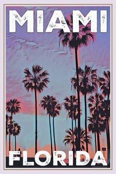 a poster with palm trees and the words miami