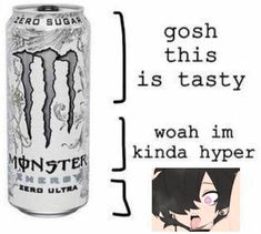 a can of monster energy drink with the caption'gosh this is tasty '