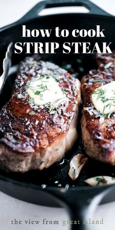 two steaks cooking in a skillet with the title how to cook strip steak